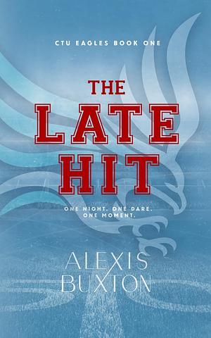 The Late Hit by Alexis Buxton