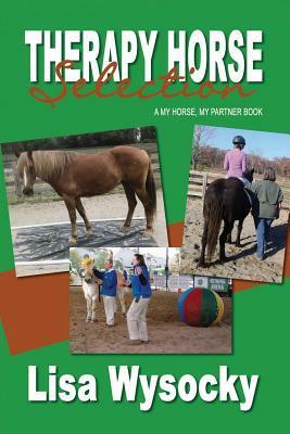 Therapy Horse Selection: A My Horse, My Partner Book by Lisa Wysocky