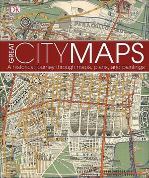 Great City Maps by Andrew Humphreys, Thomas Cussans, Andrew Heritage, Jeremy Black