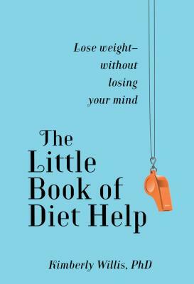 Little Book of Diet Help: Expert Tips and Tapping Techniques to Stay Slim--For Life by Kimberly Willis