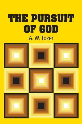 The Pursuit of God by A.W. Tozer