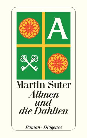 Allmen und die Dahlien by Martin Suter