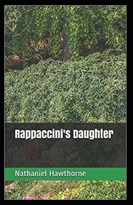 Rappaccini's Daughter Illustrated by Nathaniel Hawthorne