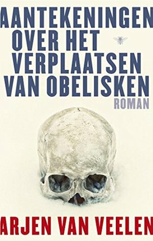 Aantekeningen over het verplaatsen van obelisken by Arjen van Veelen