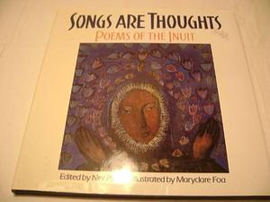 Songs are Thoughts: Poems of the Inuit by Neil Philip