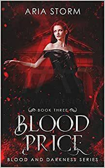 Blood Price (Blood and Darkness Book 3) by Aria Storm