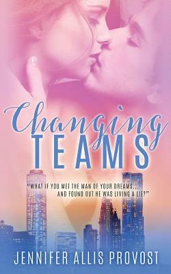 Changing Teams by Jennifer Allis Provost