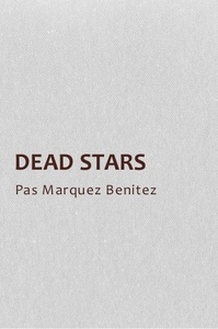 Dead Stars by Paz Marquez-Benitez