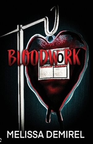 Bloodwork: A Dark Rom-Com by Melissa Demirel