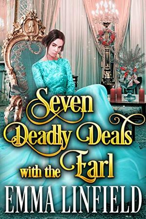 Seven Deadly Deals with the Earl by Emma Linfield