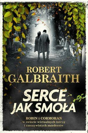 Serce jak smoła by Robert Galbraith, J.K. Rowling