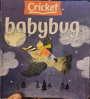 babybug November/December 2024 Volume 30 by Jenner Porter, Leah Wanner, Carol Coven Grannick, Tracy Myers Janevic, Bridget Reistad, Marie Greenleaf, Clara Vulliamy