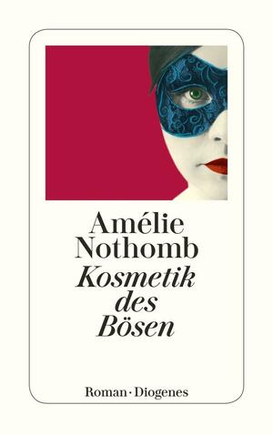 Kosmetik des Bösen by Amélie Nothomb