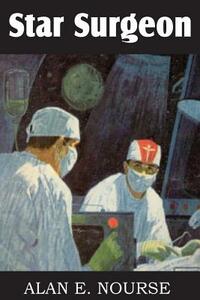 Star Surgeon by Alan E. Nourse