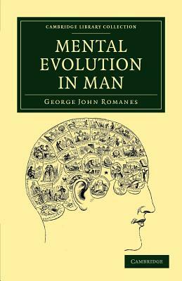 Mental Evolution in Man by George John Romanes