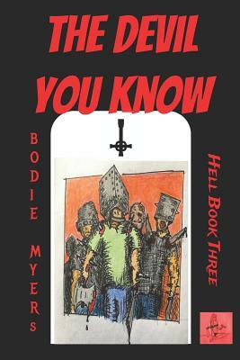 The Devil You Know: Hell Book 3 by Bodie Myers