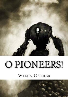 O Pioneers! by Willa Cather