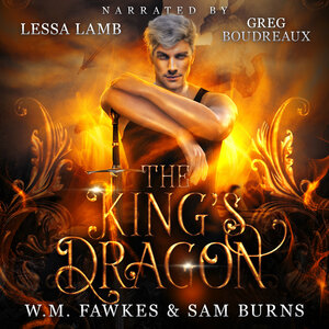 The King's Dragon by W.M. Fawkes, Sam Burns