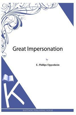 Great Impersonation by E. Phillips Oppenheim