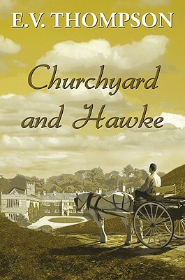 Churchyard and Hawke by E.V. Thompson