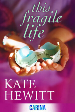 This Fragile Life by Kate Hewitt