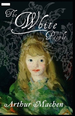 The White People annotated by Arthur Machen