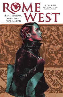 Rome West by Justin Giampaoli, Brian Wood