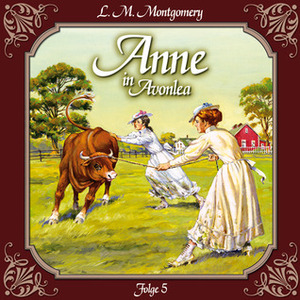 Anne in Avonlea: Die neue Lehrerin by L.M. Montgomery