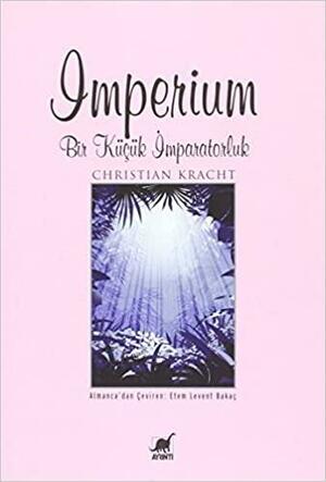 Imperium - Bir Küçük İmparatorluk by Christian Kracht