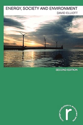 Energy, Society and Environment by David Elliott