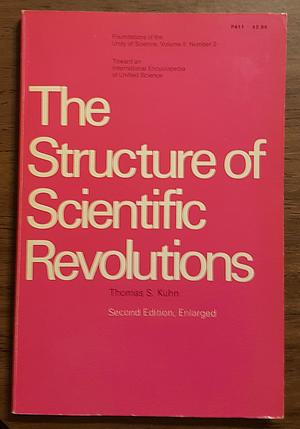 The Structure of Scientific Revolutions, Volume II, Number 2 by Thomas S. Kuhn, Thomas S. Kuhn