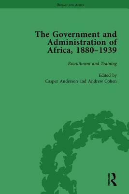 The Government and Administration of Africa, 1880-1939 Vol 1 by Casper Anderson, Andrew Cohen