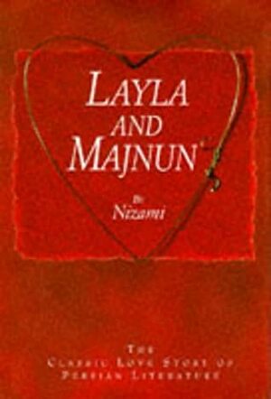 Layla and Majnun by Colin Turner, Nizami Ganjavi