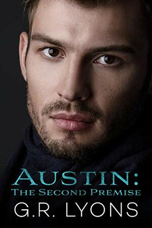 Austin: The Second Premise by G.R. Lyons