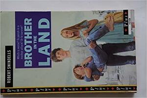 Brother In The Land by Robert Swindells