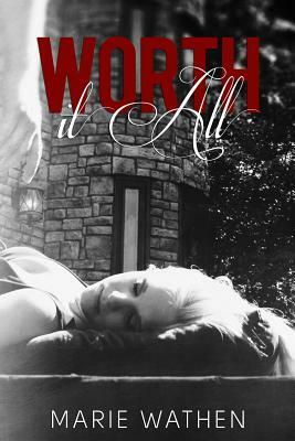 Worth it All (All Series) by Marie Wathen
