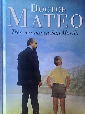 Doctor Mateo: Tres Veranos en San Martín by Unknown