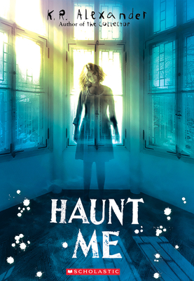 Haunt Me by K.R. Alexander