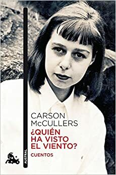 ¿Quién ha visto el viento? by Carson McCullers