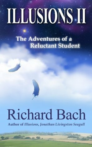 Illusions II: The Adventures of a Reluctant Student by Richard Bach