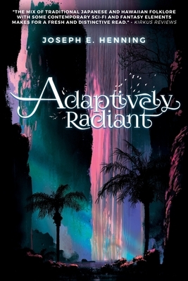 Adaptively Radiant by Joseph E. Henning