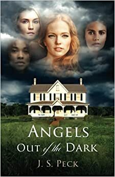 Angels Out of the Dark by J.S. Peck