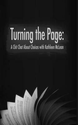 Turning the Page: A Chit Chat about Choices by Kathleen McLean