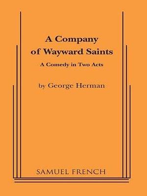 Company Of Wayward Saints by George Herman, George Herman