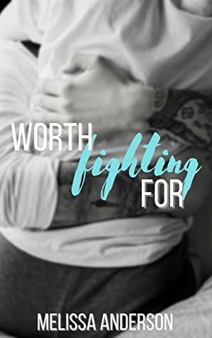 Worth Fighting For by Melissa Anderson