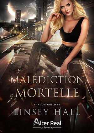 Malédiction mortelle by Linsey Hall