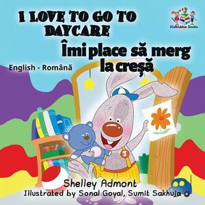 I Love to Go to Daycare: English Romanian Bilingual Children's book by Kidkiddos Books, Shelley Admont