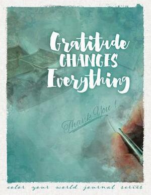 Gratitude Changes Everything by Annette Bridges