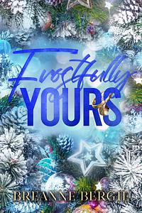 Frostfully Yours by Breanne Bergie