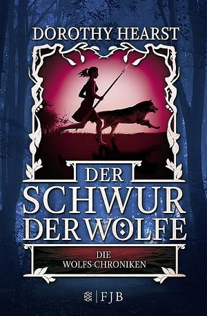Der Schwur der Wölfe by Dorothy Hearst